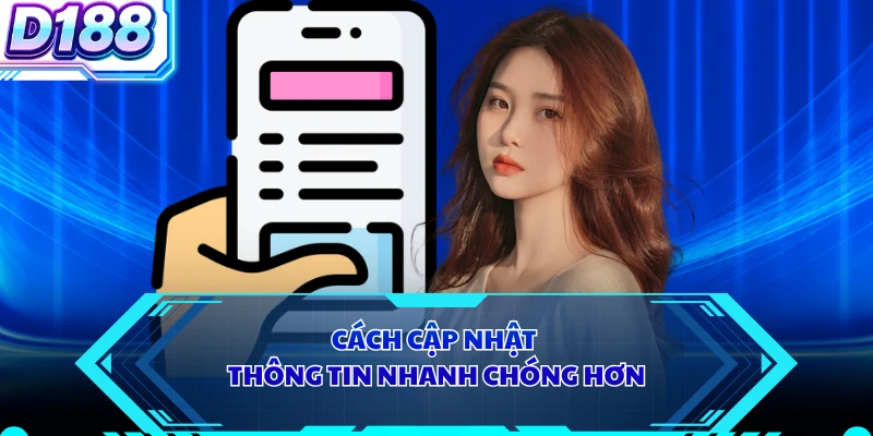 Cách cập nhật thông tin nhanh chóng hơn