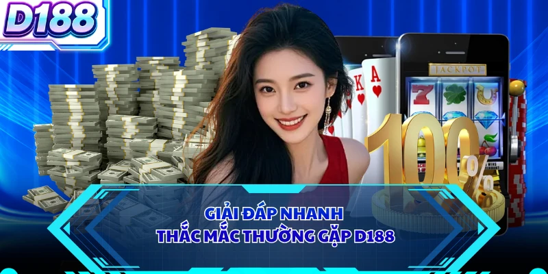 Giải đáp nhanh thắc mắc thường gặp D188