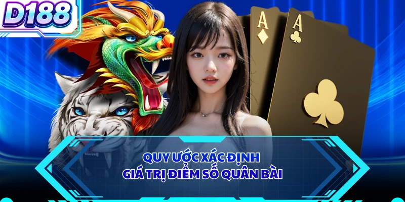 Quy ước xác định giá trị điểm số quân bài
