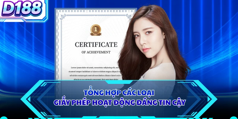 Tổng hợp các loại giấy phép hoạt động đáng tin cậy 